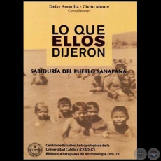 LO QUE ELLOS DIJERON  Sabiduría del Pueblo Sanapaná - Compiladores: DEISY AMARILLA - CIVITO MONTE - Volumen 79